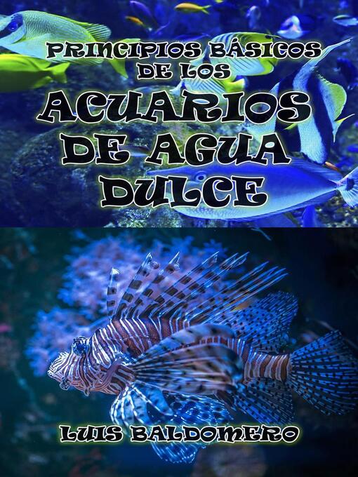 Title details for Principios Básicos De Los Acuarios De Agua Dulce by Luis Baldomero Pariapaza Mamani - Available